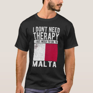Camiseta I don´t need Therapy I just need to go to Malta