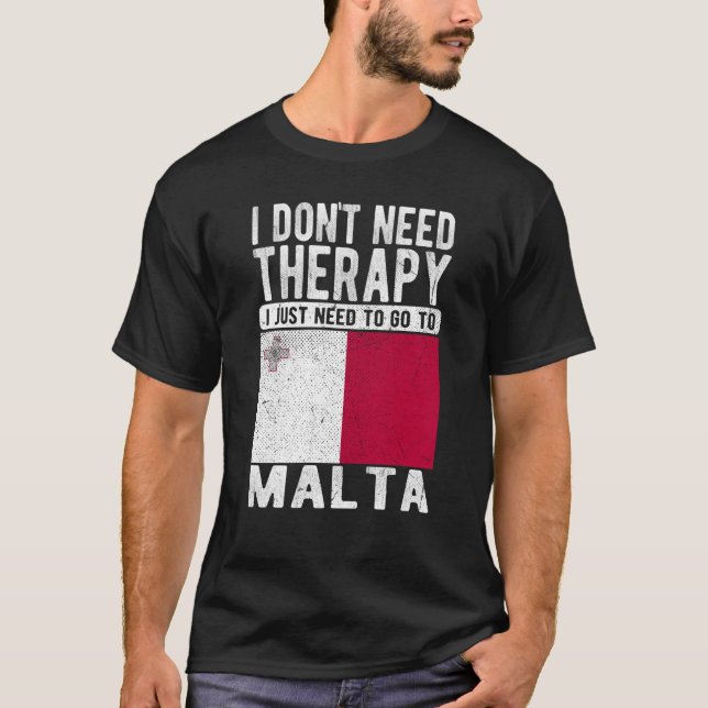 Camiseta I don´t need Therapy I just need to go to Malta (Frente)