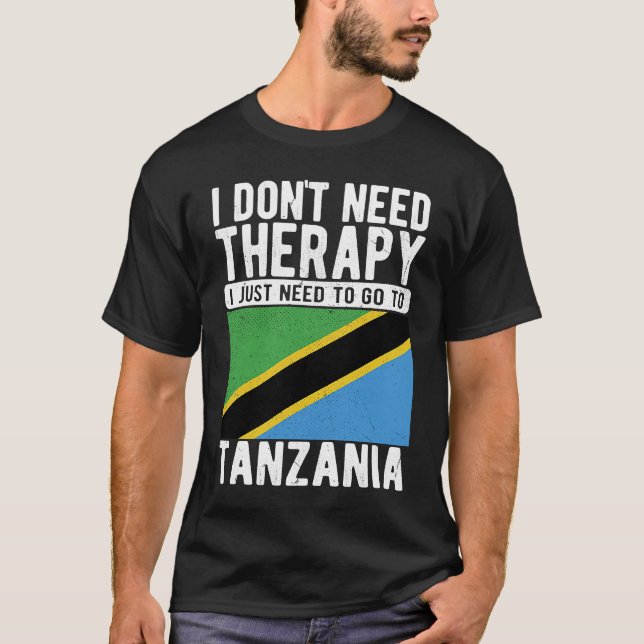 Camiseta I don´t need Therapy I just need to go to Tanzania (Frente)