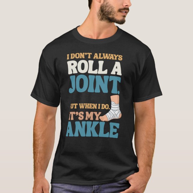 Camiseta I Don’t Roll Joints—Only Ankles Shirt (Frente)