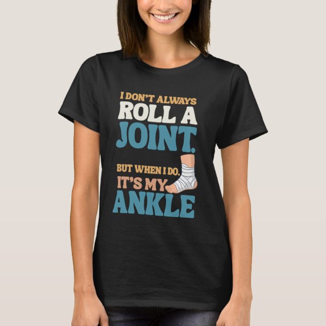 Camiseta I Don’t Roll Joints—Only Ankles Shirt (Frente)