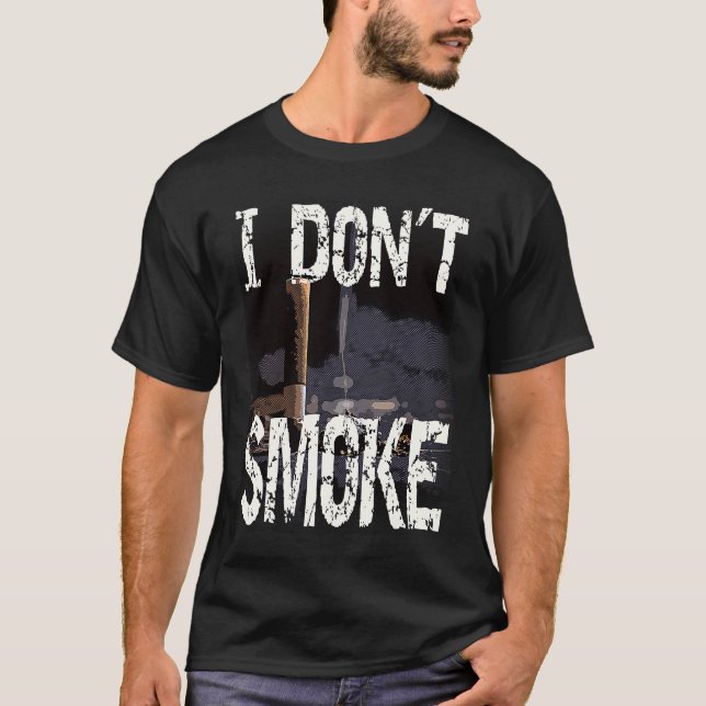 Camiseta I Don´t Smoke Humorous No Smoking Sayings (Frente)