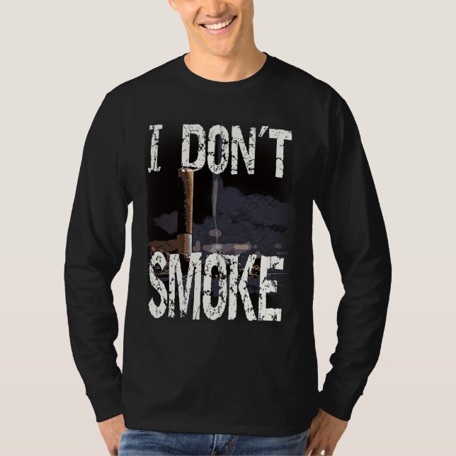 Camiseta I Don´t Smoke Humorous No Smoking Sayings (Frente)