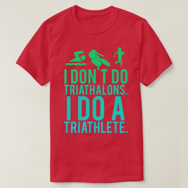 Camiseta I don&x27;t do triathlons I do triathlete Essent (Frente do Design)