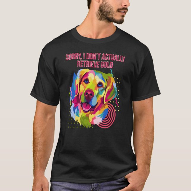 Camiseta I Dont Actually Retrieve Gold  Golden Retriever Hu (Frente)
