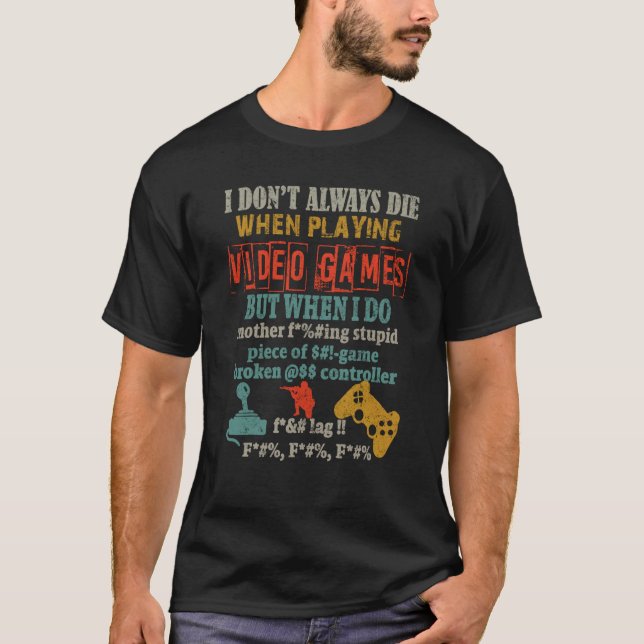 Camiseta I Don't Always Die When Playing Video Games Boys M (Frente)