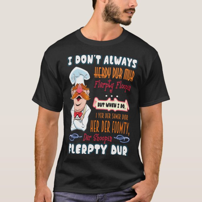 Camiseta I Don't Always Herdy Dur Mur Funny  (Frente)