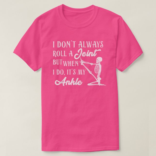 Camiseta I Don't Always Roll A Joint But When I Do It's My  (Frente do Design)