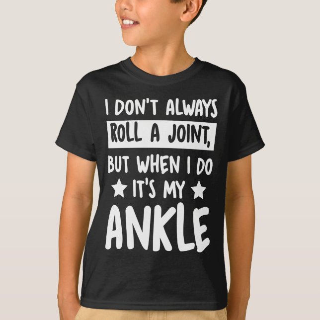 Camiseta I Don't Always Roll A Joint But When I Do It's My  (Frente)