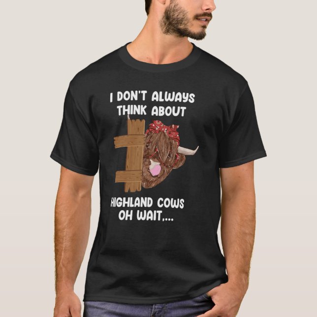Camiseta I don't always think abot highland cows highland c (Frente)