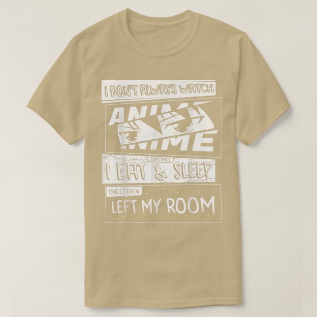 Camiseta I Don't Always Watch Anime Manga Comic Art Style F (Frente do Design)