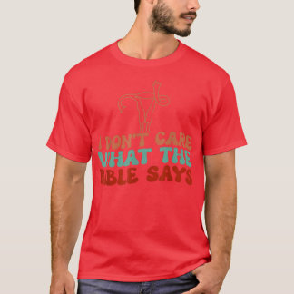 Camiseta I Dont Care What The Bible Says Uterus 