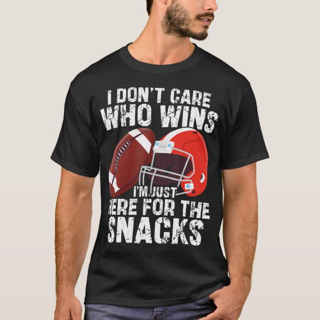 Camiseta I Don't Care Who Wins I'M Just Here For The Snacks (Frente)