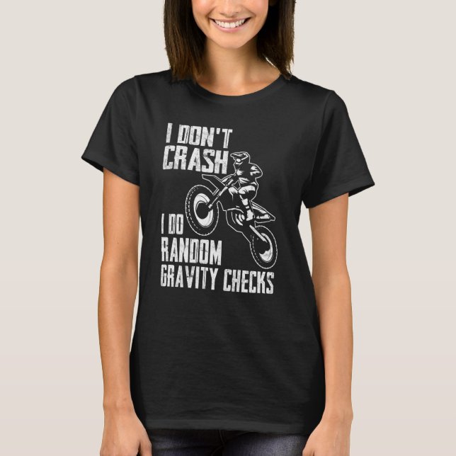 Camiseta I Don't Crash Do Random Gravity Checks  Motocross  (Frente)