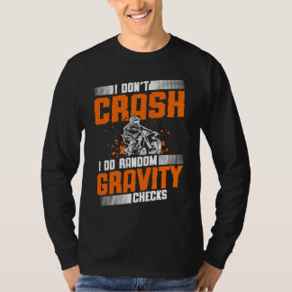 Camiseta I don't crash I do random gravity checks dirt bike