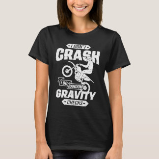 Camiseta I Don't Crash I Do Random Gravity Checks Motocross