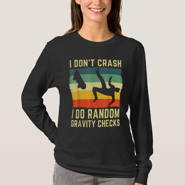 Camiseta I Don't Crash I Do Random Gravity Checks Skateboar (Frente)