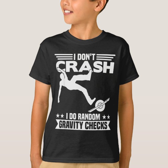 Camiseta I Don't Crash I Do Random Onewheel Gravity Checks  (Frente)
