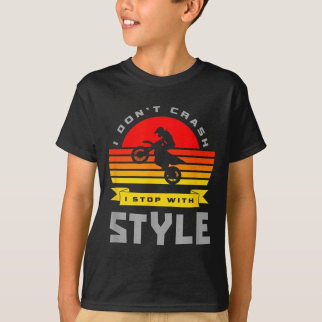 Camiseta I Don't Crash I Stop With Style Funny Motocross Di (Frente)