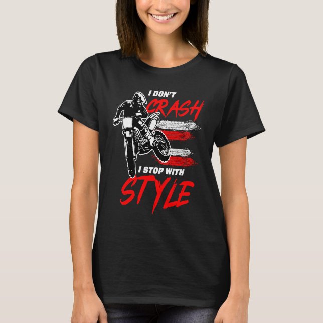 Camiseta I Don't Crash I Stop With Style Motorcycle Enduro  (Frente)