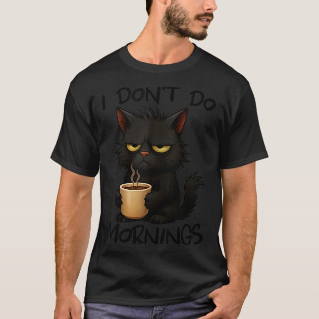 Camiseta I Don't Do Mornings Funny Quote Black Cat Lover Gi (Frente)
