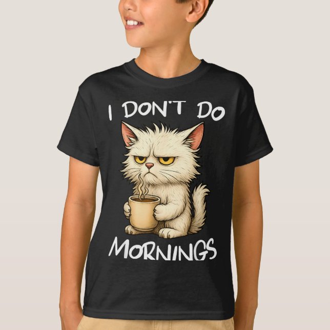 Camiseta I Don't Do Mornings Funny Quote Coffee Cat Lover G (Frente)