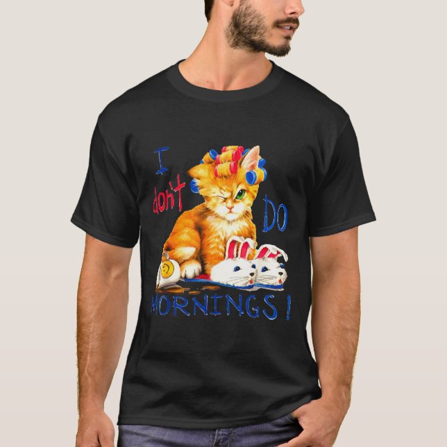 Camiseta I Don't Do Mornings , Tee Shirt, Cat ,cup Of Coffe (Frente)