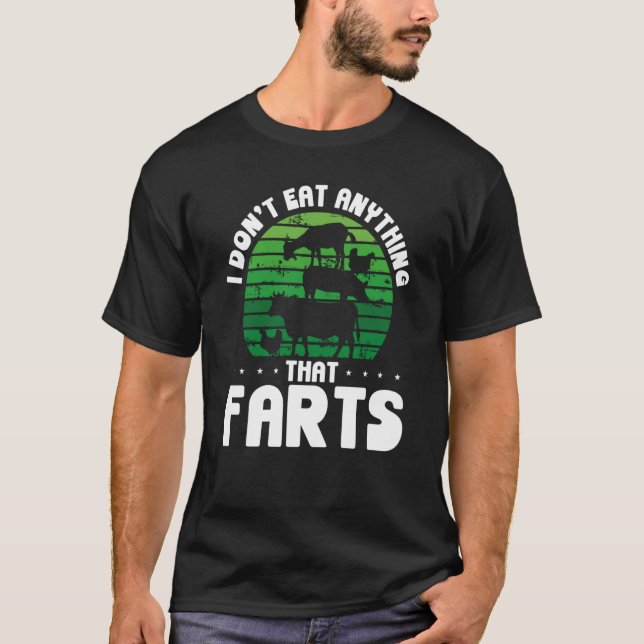 Camiseta I Don't Eat Anything That Farts Veganism (Frente)