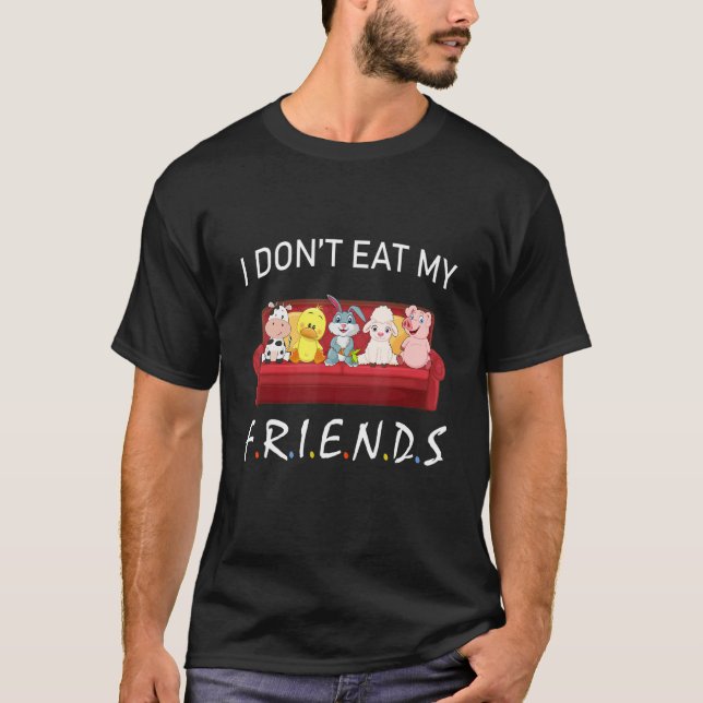 Camiseta I Don't Eat My Friends Vegetarians Vegan Funny Ani (Frente)