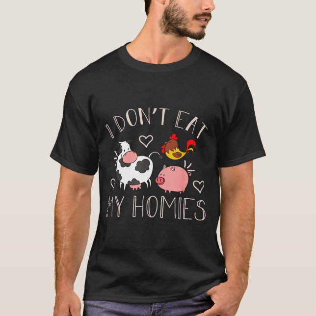 Camiseta I Don't Eat My Homies - Funny Vegan And Vegetarian (Frente)