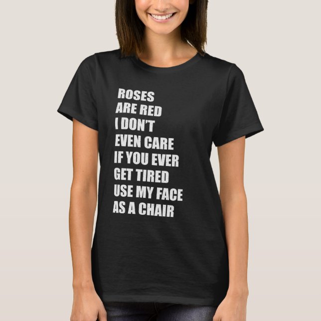 Camiseta I Don't Even Care If You Get Tired Use My Face As  (Frente)