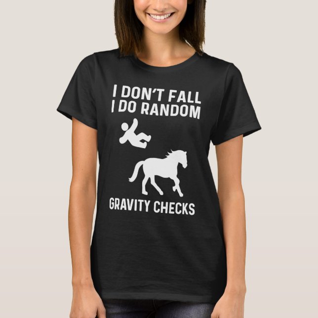 Camiseta I Don't Fall I Do Random Gravity Checks Horse Vaul (Frente)