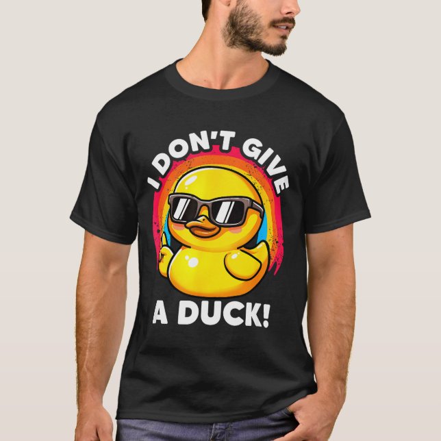 Camiseta I Don't Give A Duck Lover Funny Duck Owner Rude I  (Frente)