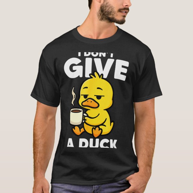 Camiseta I Don't Give A Duck Lover Funny Duck Owner Rude I  (Frente)