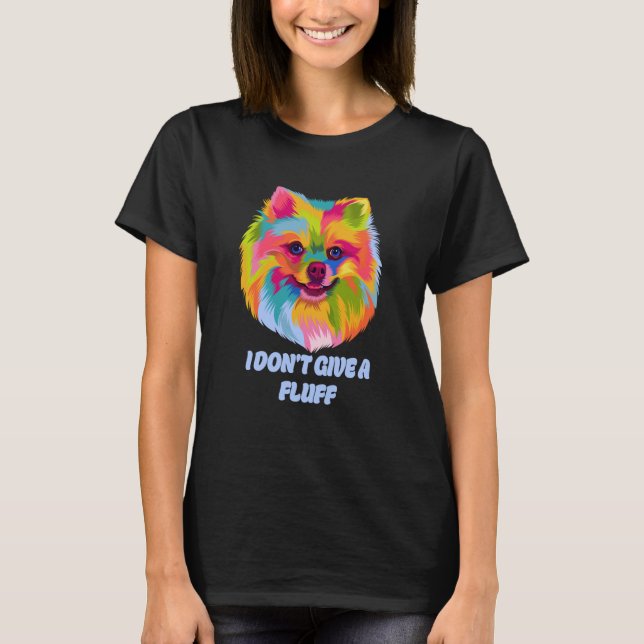 Camiseta I Dont Give a Fluff Pomeranian Animal Pun Pom Pom (Frente)