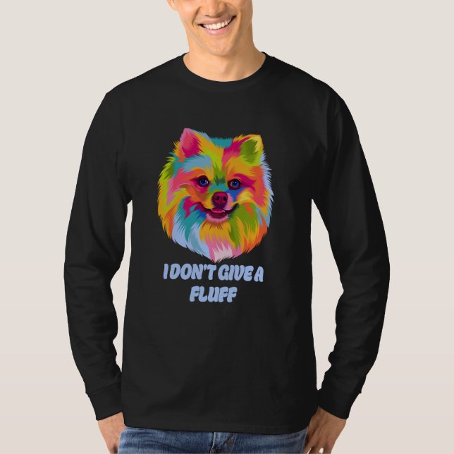 Camiseta I Dont Give a Fluff Pomeranian Animal Pun Pom Pom (Frente)