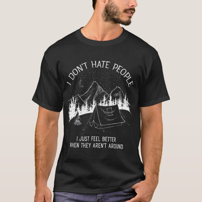 Camiseta I Dont Hate People  I love Camping design (Frente)