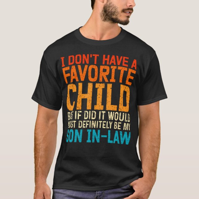 Camiseta I Don'T Have A Favorite Child Son In Law (Frente)