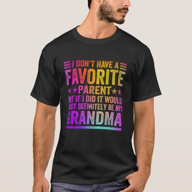 Camiseta I Don't Have A Favorite Parent Awesome GrandMa Vin (Frente)