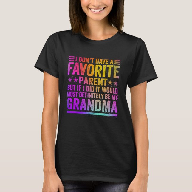 Camiseta I Don't Have A Favorite Parent Awesome GrandMa Vin (Frente)