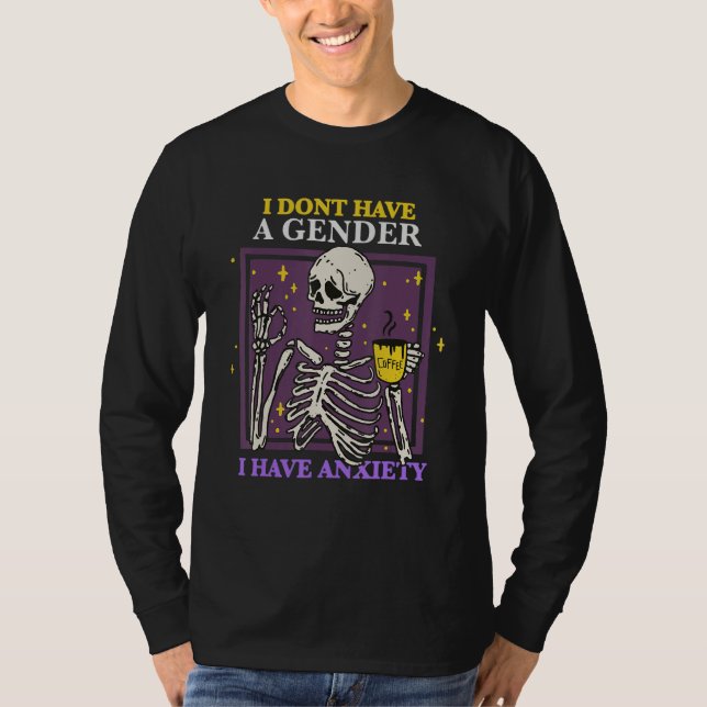 Camiseta I don't have a gender i have anxiety skeleton drin (Frente)