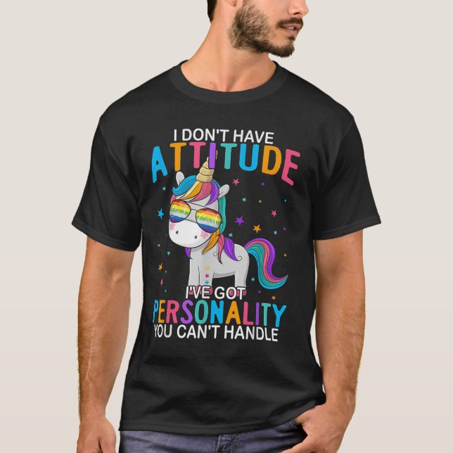 Camiseta I Don't Have Attitude I've Got Ity You Can't Handl (Frente)