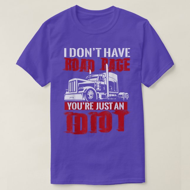 Camiseta I Don't Have Road Rage, Trucker T shirt Funny Truc (Frente do Design)