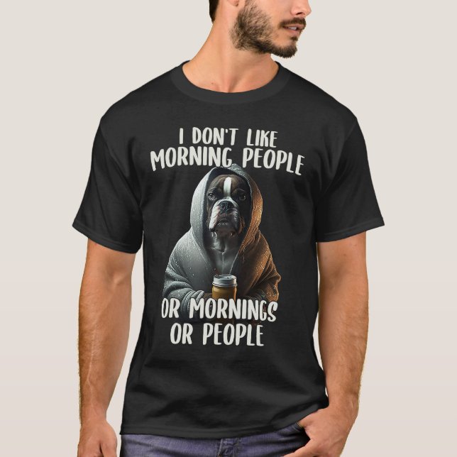 Camiseta I Don't Like Morning People Coffee & Sarcastic Dog (Frente)
