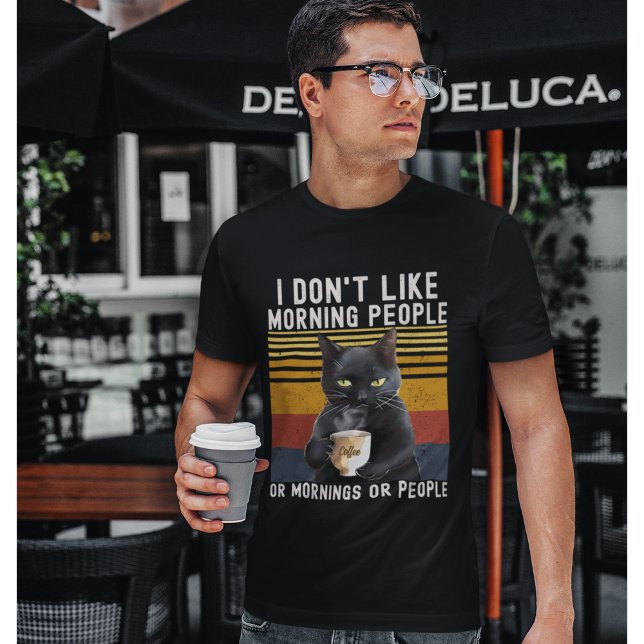 Camiseta I Don't Like Morning People or Mornings or People  (Criador carregado)