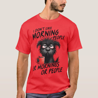 Camiseta I Dont Like Morning People or Mornings or People D