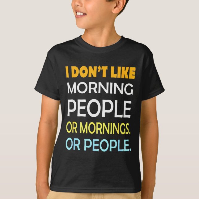 Camiseta I Don't Like Morning People Sarcastic Funny Mornin (Frente)