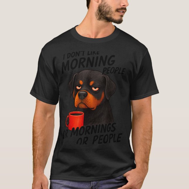Camiseta I Don't Like Morning People Sarcastic Rottweiler M (Frente)