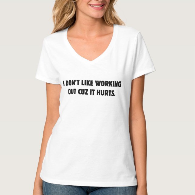 Camiseta I Don't Like Working Out Cuz It Hurts (Frente)