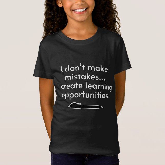 Camiseta I Don't Make Mistakes - Creative Learning (Frente)